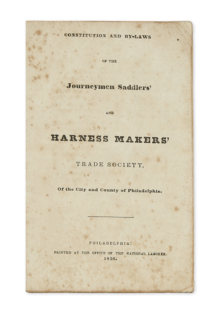 (PENNSYLVANIA.) Constitution and By-Laws of the Journeyman Saddlers and Harness Makers Trade Society.
